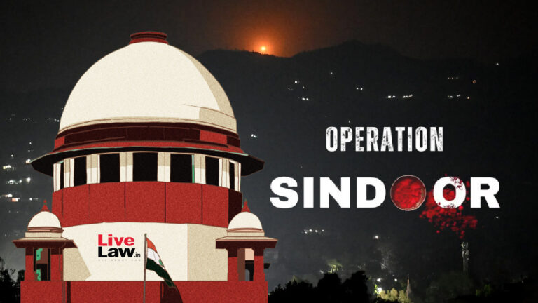 ”Operation Sindoor’ Can’t Be Commercially Exploited’ : Plea In Supreme Court To Bar Trademark Registration Of Operation Sindoor